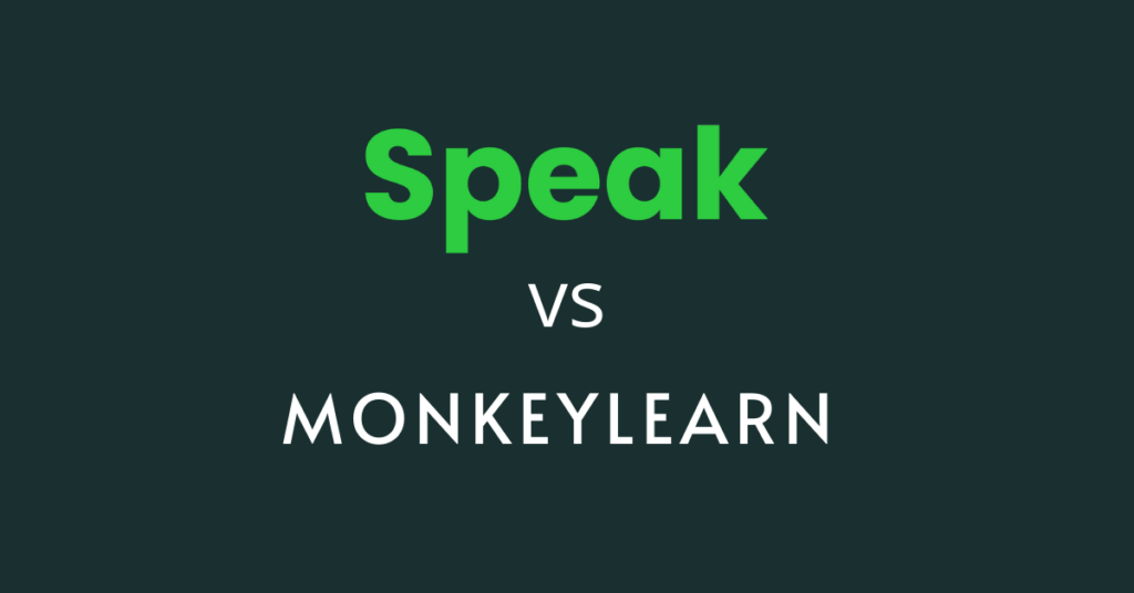 Speak AI vs Monkeylearn - A complete business intelligence platform